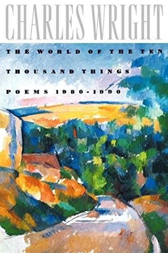 Cover for Charles Wright · The World of the Ten Thousand Things: Poems 1980-1990 (Paperback Bog) (1991)