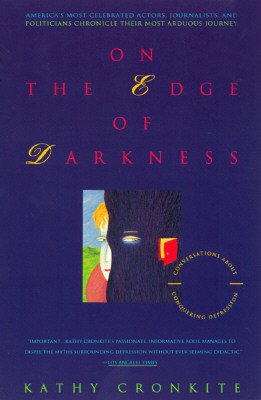 On the Edge of Darkness: Conversations About Conquering Depression - Kathy Cronkite - Libros - Delta - 9780385314268 - 1 de julio de 1995