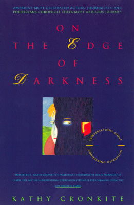 On the Edge of Darkness: Conversations About Conquering Depression - Kathy Cronkite - Books - Delta - 9780385314268 - July 1, 1995