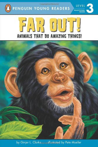 Cover for Ginjer L. Clarke · Far Out!: Animals That Do Amazing Things - Penguin Young Readers, Level 3 (Paperback Book) (2009)