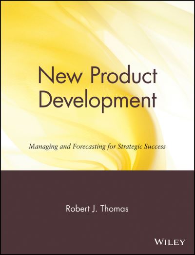 Cover for Robert J. Thomas · New Product Development: Managing and Forecasting for Strategic Success (Paperback Book) (1993)
