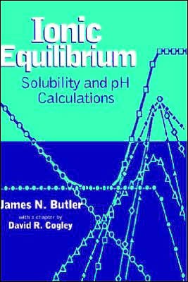 Cover for Butler, James N. (Harvard University, Cambridge, Massachusetts) · Ionic Equilibrium: Solubility and pH Calculations (Inbunden Bok) (1998)