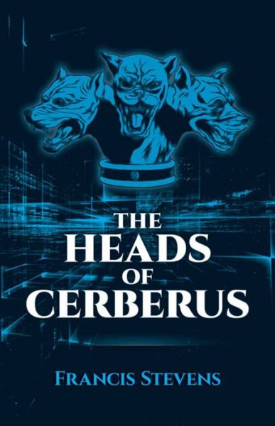 Cover for Francis Stevens · The Heads of Cerberus (Taschenbuch) (2015)