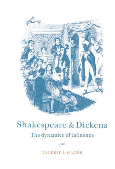 Cover for Gager, Valerie L. (Carroll College, Montana) · Shakespeare and Dickens: The Dynamics of Influence (Gebundenes Buch) (1996)