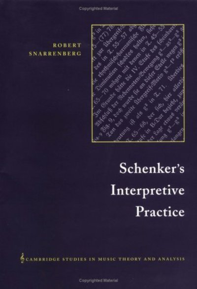 Cover for Snarrenberg, Robert (Washington University, St Louis) · Schenker's Interpretive Practice - Cambridge Studies in Music Theory and Analysis (Hardcover Book) (1997)