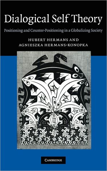 Cover for Hermans, Hubert (Scientific Director, Radboud Universiteit Nijmegen) · Dialogical Self Theory: Positioning and Counter-Positioning in a Globalizing Society (Hardcover Book) (2010)