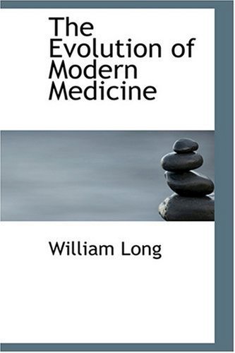 Cover for William Long · The Evolution of Modern Medicine (Gebundenes Buch) (2008)