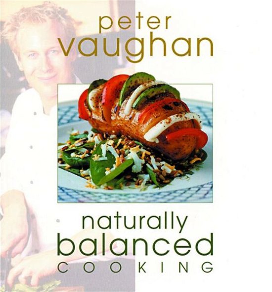 Cover for Peter Vaughan · Naturally Balanced Cooking (Paperback Book) (2002)