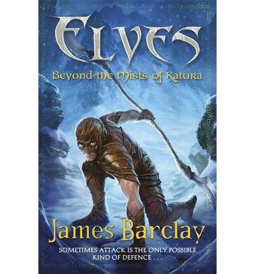 Cover for James Barclay · Elves: Beyond the Mists of Katura - ELVES (Paperback Bog) (2014)
