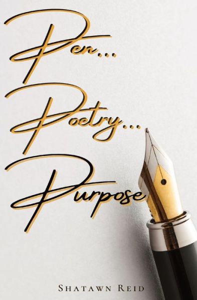 Cover for Shatawn Reid · Pen...Poetry... Purpose (Paperback Book) (2022)