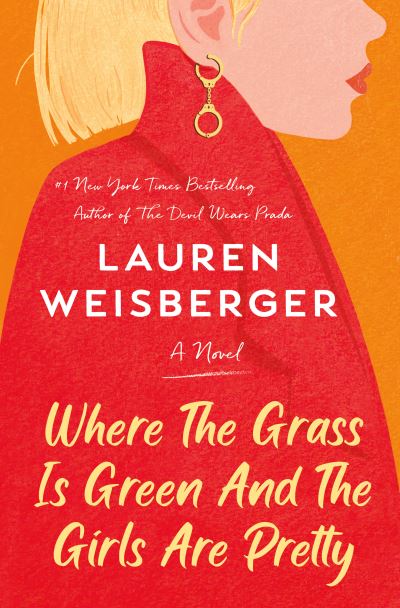 Cover for Lauren Weisberger · Where the Grass Is Green and the Girls Are Pretty: A Novel (Taschenbuch) (2021)