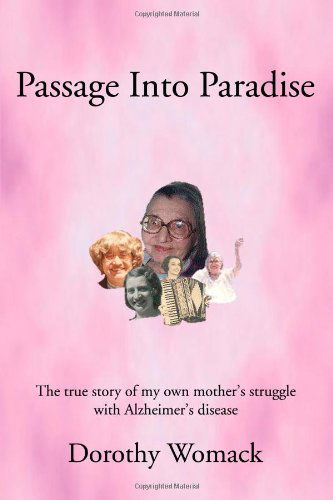 Cover for Dorothy Womack · Passage into Paradise: the True Story of My Own Mother's Struggle with Alzheimer's Disease (Paperback Book) (2002)