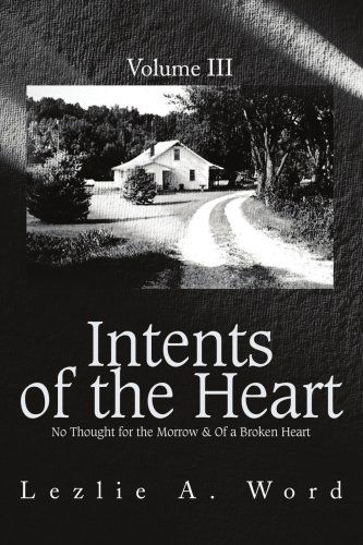 Intents of the Heart: Volume III - Lezlie Word Tyson - Books - iUniverse, Inc. - 9780595322268 - June 21, 2004