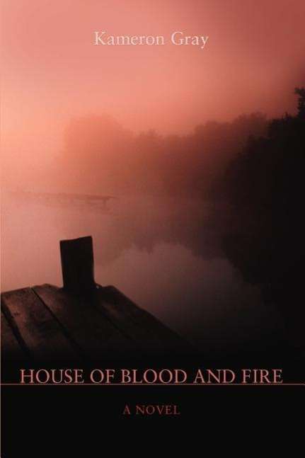 Cover for Kameron Gray · House of Blood and Fire (Paperback Book) (2007)