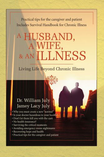 Cover for Jamey Lacy July · A Husband, a Wife, &amp; an Illness: Living Life Beyond Chronic Illness (Paperback Book) (2008)