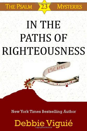 Cover for Debbie Viguié · In the Paths of Righteousness (Psalm 23 Mysteries) (Volume 6) (Pocketbok) (2013)