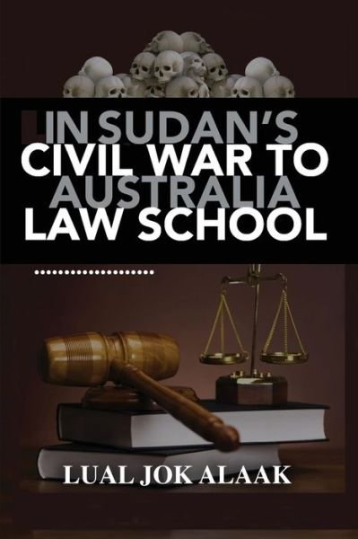 Cover for Lual Alaak · In Sudan's Civil War to Australian Law School (Paperback Book) (2020)