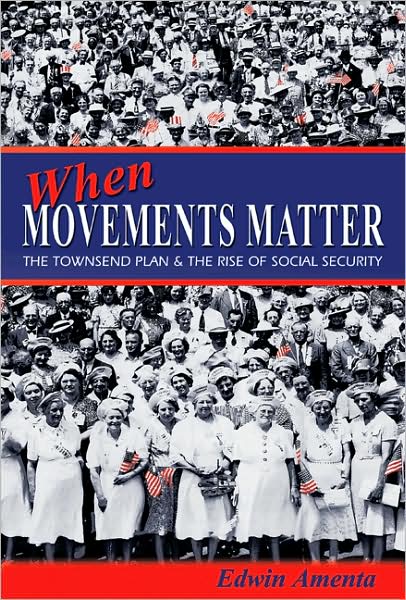 Cover for Edwin Amenta · When Movements Matter: The Townsend Plan and the Rise of Social Security - Princeton Studies in American Politics (Paperback Book) (2008)