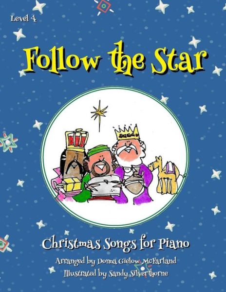 Cover for Donna Gielow Mcfarland · Follow the Star: Christmas Songs for Piano: Level 4 (Paperback Book) (2015)