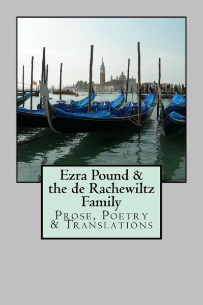 Cover for Mary de Rachewiltz · Ezra Pound &amp; the de Rachewiltz Family : Prose, Poetry &amp; Translations (Paperback Book) (2016)