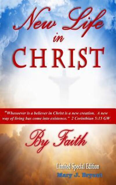 Cover for Mary J Bryant · New Life in Christ by Faith (Hardcover Book) (2017)