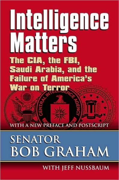 Cover for Bob Graham · Intelligence Matters: The CIA, the FBI, Saudi Arabia, and the Failure of America's War on Terror (Taschenbuch) (2008)
