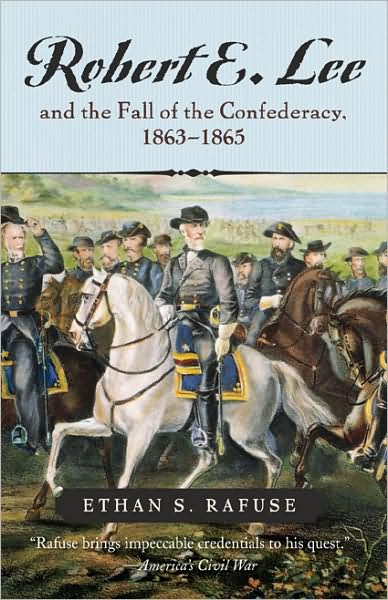 Cover for Ethan S. Rafuse · Robert E. Lee and the Fall of the Confederacy, 1863-1865 (Paperback Book) (2009)