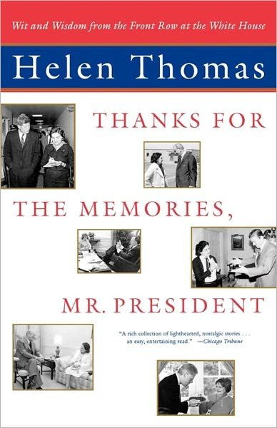 Cover for Helen Thomas · Thanks for the Memories, Mr. President: Wit and Wisdom from the Front Row at the White House (Paperback Book) (2003)