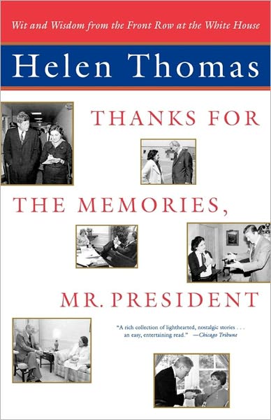 Thanks for the Memories, Mr. President: Wit and Wisdom from the Front Row at the White House - Helen Thomas - Books - Scribner - 9780743202268 - May 6, 2003