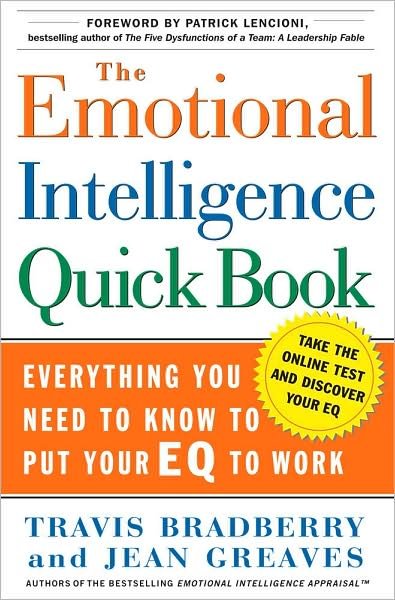 The Emotional Intelligence Quick Book: Everything You Need to Know to Put Your EQ to Work - Dr. Travis Bradberry - Livros - Simon & Schuster - 9780743273268 - 20 de fevereiro de 2006