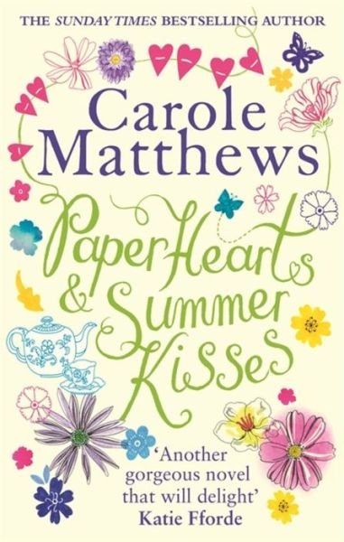 Cover for Carole Matthews · Paper Hearts and Summer Kisses: The loveliest read of the year (Paperback Bog) (2017)