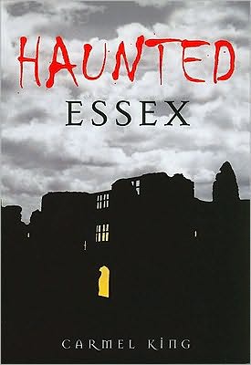 Cover for Carmel King · Haunted Essex (Paperback Book) (2009)