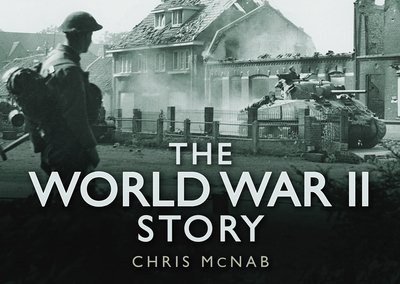 Cover for Chris McNab · The World War II Story (Buch) (2010)
