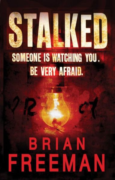 Stalked (Jonathan Stride Book 3): An unputdownable thriller of suspense and suspicion - Brian Freeman - Books - Headline Publishing Group - 9780755335268 - June 26, 2008