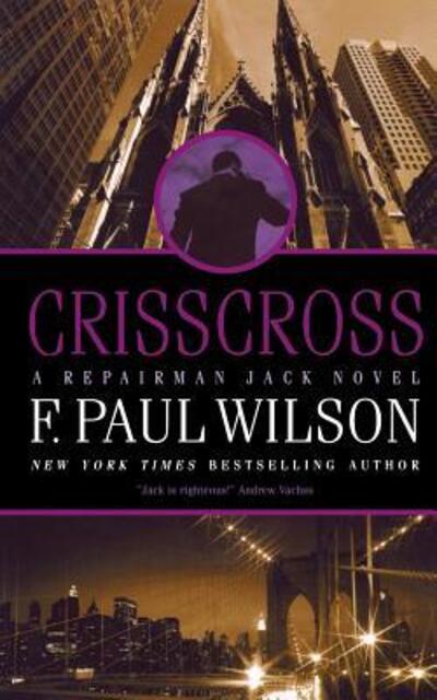 Crisscross A Repairman Jack Novel - F. Paul Wilson - Books - Doherty Associates, LLC, Tom - 9780765392268 - May 30, 2006