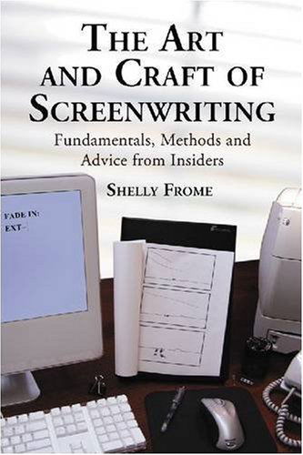 Cover for Shelly Frome · The Art and Craft of Screenwriting: Fundamentals, Methods and Advice from Insiders (Taschenbuch) (2009)