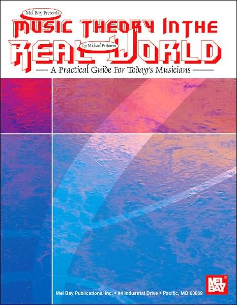 Music Theory in the Real World - Michael Perlowin - Boeken - Mel Bay Music - 9780786645268 - 2000