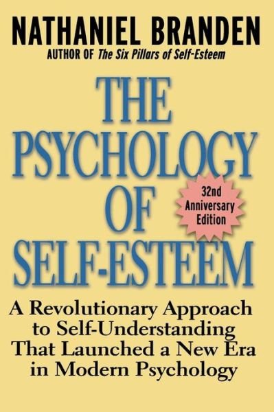 Cover for Branden, Nathaniel, Ph.D. · The Psychology of Self-Esteem: A Revolutionary Approach to Self-Understanding That Launched a New Era in Modern Psychology (Paperback Book) [Revised edition] (2001)