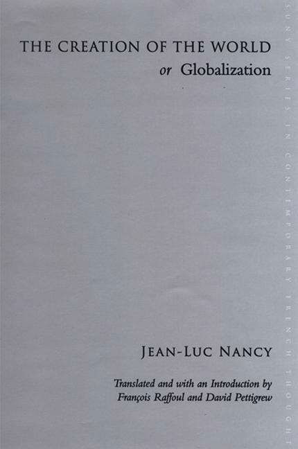 The Creation of the World or Globalization - Jean-luc Nancy - Books -  - 9780791470268 - March 6, 2007