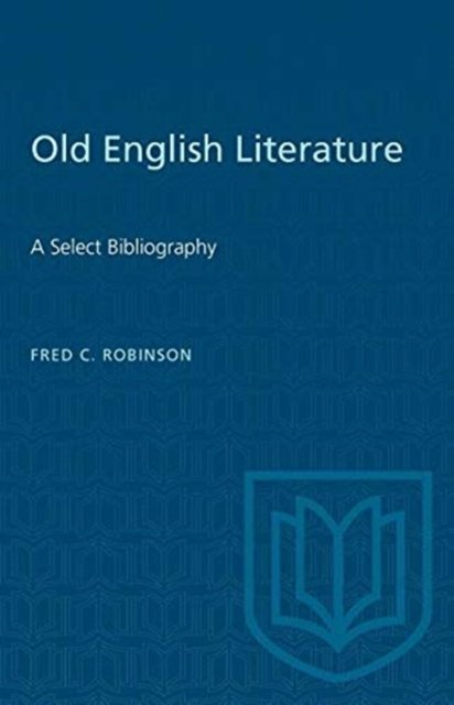 Cover for Fred Robinson · Old English Literature: A Select Bibliography - Heritage (Paperback Bog) (1970)