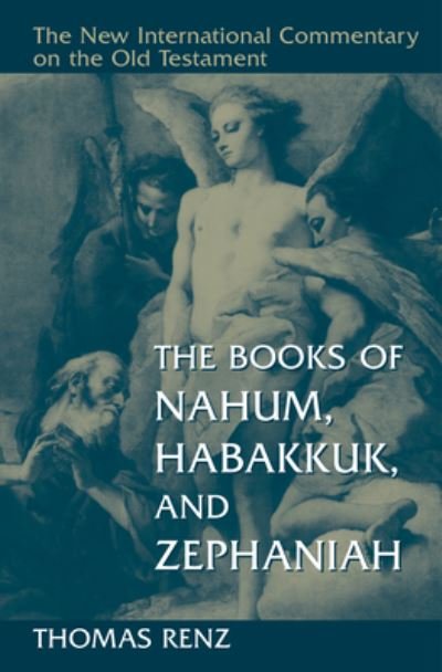 Cover for Thomas Renz · Books of Nahum, Habakkuk, and Zephaniah - New International Commentary on the Old Testament (Nicot) (Hardcover Book) (2021)