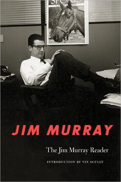 The Jim Murray Reader - Jim Murray - Books - University of Nebraska Press - 9780803283268 - July 1, 2011