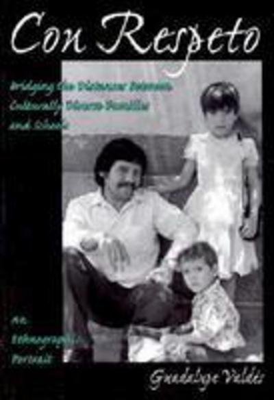 Cover for Guadalupe Valdes · Con Respeto: Bridging the Distances Between Culturally Diverse Families and Schools - An Ethnographic Portrait (Paperback Book) (1996)
