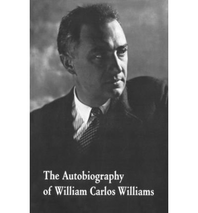 The Autobiography of William Carlos Williams - William Carlos Williams - Books - New Directions Publishing Corporation - 9780811202268 - February 1, 1967