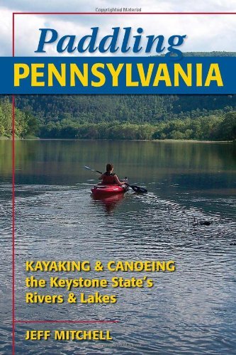 Cover for Jeff Mitchell · Paddling Pennsylvania: Kayaking and Canoeing the Keystone State's Rivers and Lakes (Paperback Book) (2009)