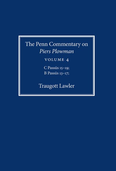 Cover for Traugott Lawler · The Penn Commentary on Piers Plowman, Volume 4: C Passus 15-19; B Passus 13-17 (Hardcover bog) (2018)