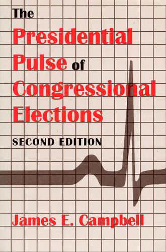 Cover for James E. Campbell · The Presidential Pulse of Congressional Elections (Pocketbok) (1997)