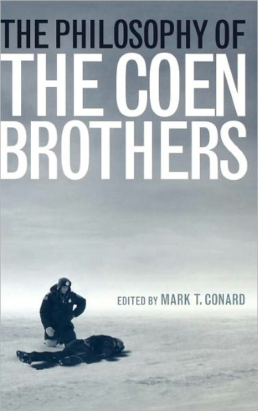 Cover for Mark T. Conard · The Philosophy of the Coen Brothers - The Philosophy of Popular Culture (Hardcover Book) [2nd Updated Ed. edition] (2008)