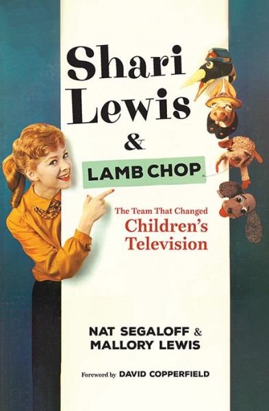 Cover for Nat Segaloff · Shari Lewis and Lamb Chop: The Team That Changed Children's TV (Hardcover Book) (2022)