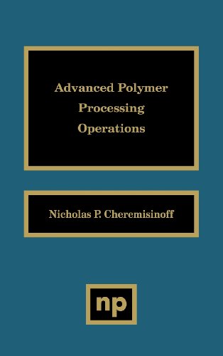 Cover for Cheremisinoff, Nicholas P. (United States Agency for International Development) · Advanced Polymer Processing Operations (Hardcover Book) (1998)